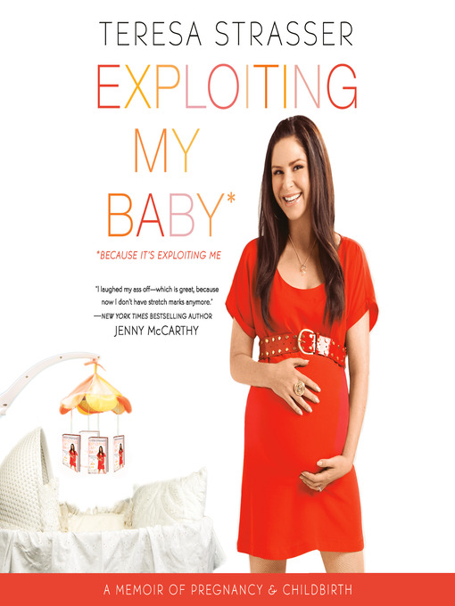 Title details for Exploiting My Baby by Teresa Strasser - Available